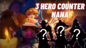 Hero Counter Nana