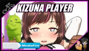 Kizuna Player Mod Apk
